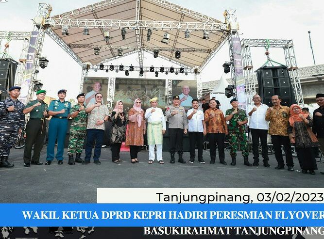 Dukung Pembangunan, Waka I DPRD Kepri Rizky Faisal Hadiri Peresmian Fly Over