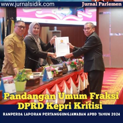 Paripurna Pandangan Fraksi, DPRD Kepri Kritisi Laporan Pertanggungjawaban APBD 2024