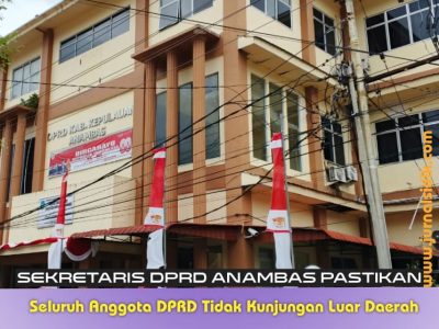 Jaga Kondusifitas, Sekwan Pastikan Legislator Anambas Tidak Keluar Daerah
