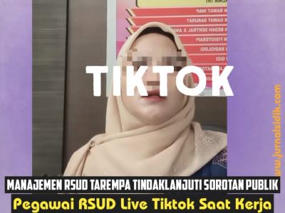 Oknum Pegawai RSUD Tarempa Live TikTok Saat Jam Kerja, Manajemen Siap Tindak